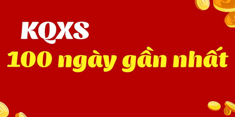 ket-qua-xo-so-100-ngay-gan-nhat-anh-dai-dien
