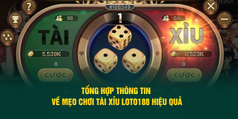 tong-hop-thong-tin-ve-meo-choi-tai-xiu-loto188-hieu-qua